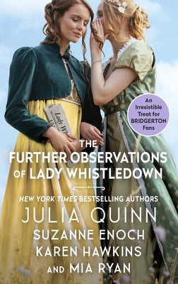 The Further Observations of Lady Whistledown by Quinn, Julia