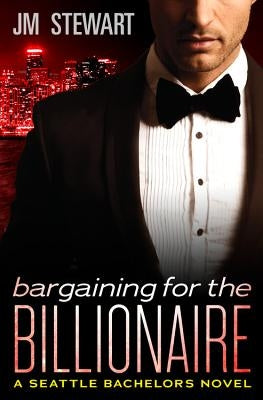 Bargaining for the Billionaire by Stewart, Jm