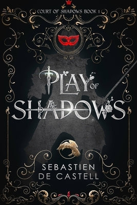 Play of Shadows by De Castell, Sebastien