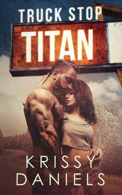 Truck Stop Titan by Krissy, Daniels