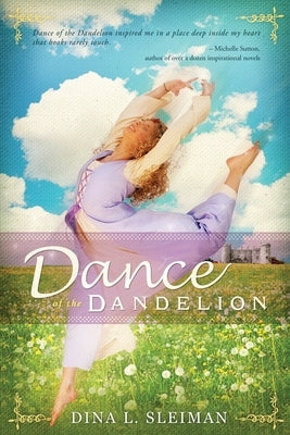 Dance of the Dandelion by Sleiman, Dina