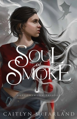 Soul of Smoke by McFarland, Caitlyn