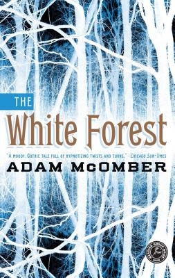 The White Forest by McOmber, Adam