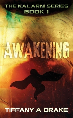 Awakening by Drake, Tiffany A.