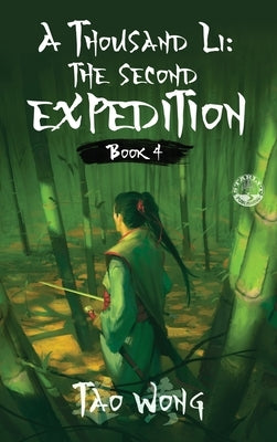 A Thousand Li: The Second Expedition: Book 4 of A Thousand Li by Wong, Tao