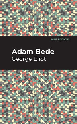 Adam Bede by Eliot, George