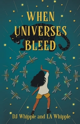 When Universes Bleed by Whipple, Dj