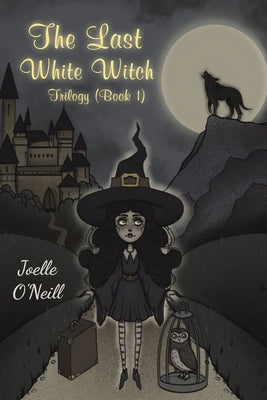 The Last White Witch by O'Neill, Joelle