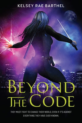 Beyond the Code by Barthel, Kelsey Rae