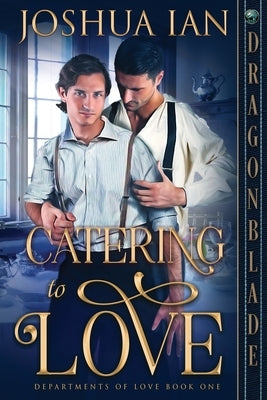 Catering to Love by Ian, Joshua