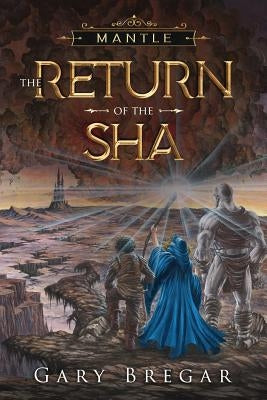 Mantle: The Return of the Sha by Bregar, Gary