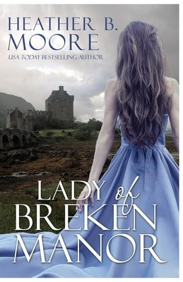 Lady of Breken Manor by Moore, Heather B.