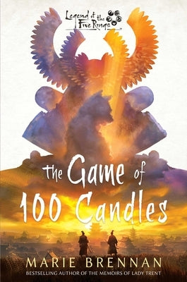 The Game of 100 Candles: A Legend of the Five Rings Novel by Brennan, Marie