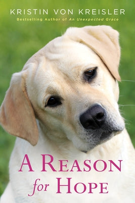 A Reason for Hope by Von Kreisler, Kristin