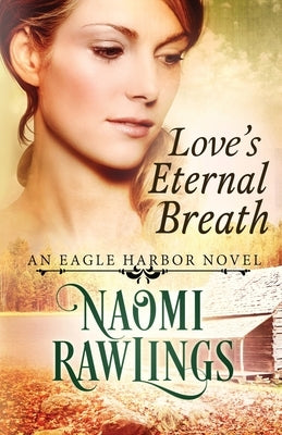 Love's Eternal Breath by Rawlings, Naomi