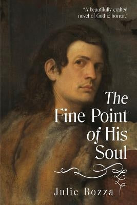 The Fine Point of His Soul by Bozza, Julie