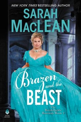 Brazen and the Beast: The Bareknuckle Bastards Book II by MacLean, Sarah