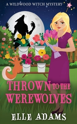 Thrown to the Werewolves by Adams, Elle