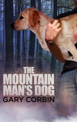 The Mountain Man's Dog by Corbin, Gary