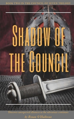 Shadow of the Council by O'Halloran, Ronan