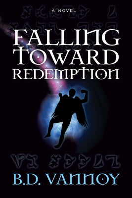 Falling Toward Redemption by Vannoy, B. D.