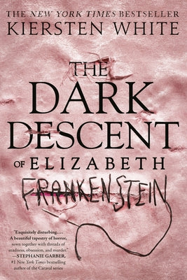 The Dark Descent of Elizabeth Frankenstein by White, Kiersten