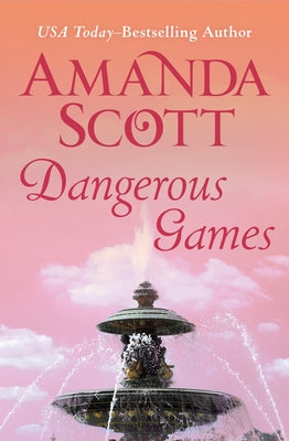 Dangerous Games by Scott, Amanda