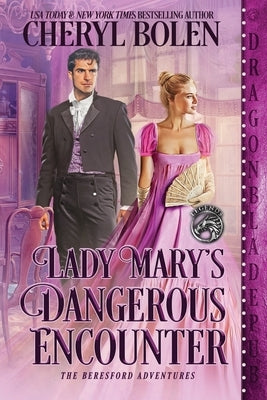 Lady Mary's Dangerous Encounter by Bolen, Cheryl