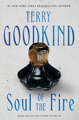 Soul of the Fire: Book Five of the Sword of Truth by Goodkind, Terry