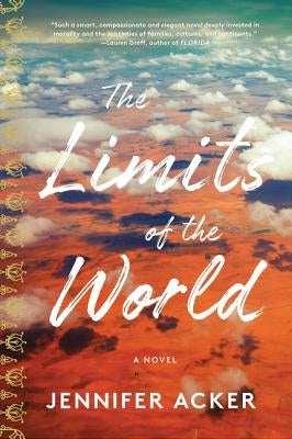 Limits of the World a Novel by Acker, Jennifer