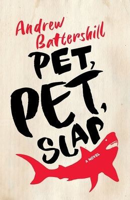 Pet, Pet, Slap by Battershill, Andrew