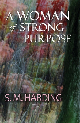 A Woman of Strong Purpose by Harding, S. M.