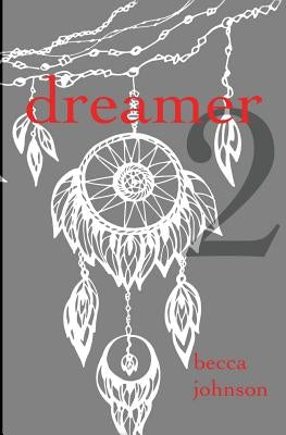 Dreamer 2 by Johnson, Becca