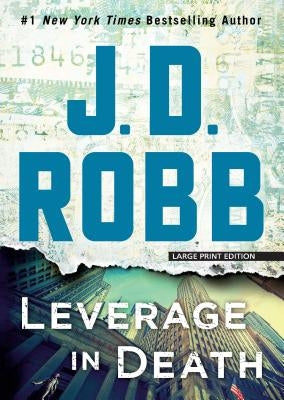 Leverage in Death by Robb, J. D.