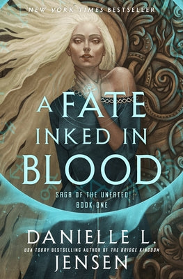 A Fate Inked in Blood: Book One of the Saga of the Unfated by Jensen, Danielle L.