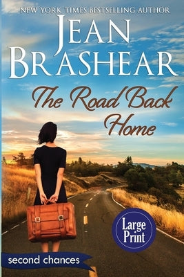 The Road Back Home (Large Print Edition): A Second Chance Romance by Brashear, Jean