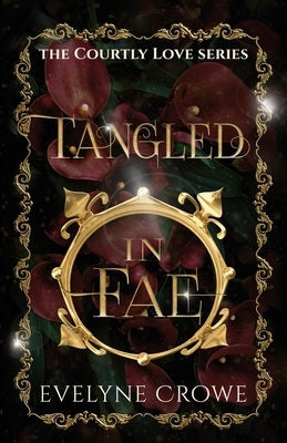 Tangled in Fae by Crowe, Evelyne