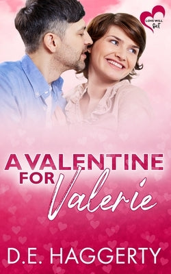 A Valentine for Valerie: a later in life romantic comedy by Haggerty, D. E.