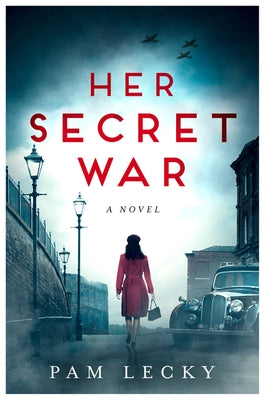 Her Secret War by Lecky, Pam