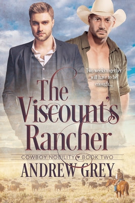 The Viscount's Rancher: Volume 2 by Grey, Andrew