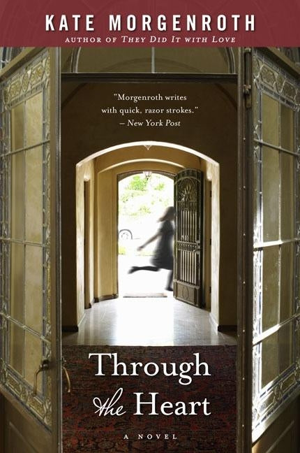 Through the Heart by Morgenroth, Kate