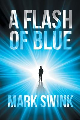 A Flash of Blue by Swink, Mark