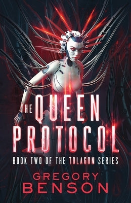 The Queen Protocol (Tolagon Series Book 2) by Benson, Gregory