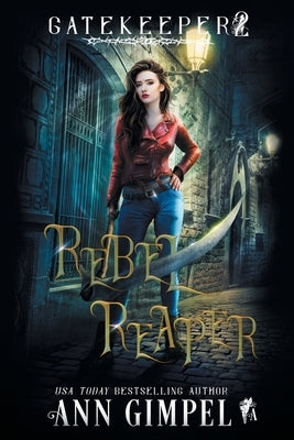 Rebel Reaper: An Urban Fantasy by Gimpel, Ann