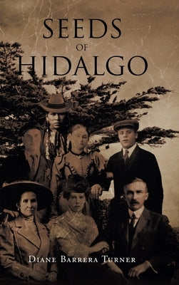 Seeds of Hidalgo by Turner, Diane Barrera