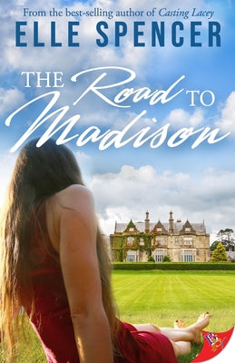 The Road to Madison by Spencer, Elle