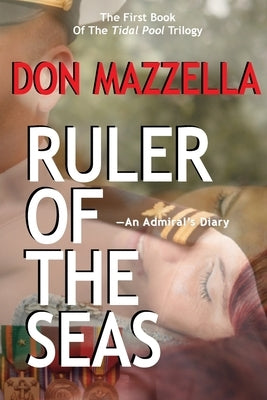 RULER OF&#8200;THE SEAS-An Admiral's Diary by Mazzella, Don