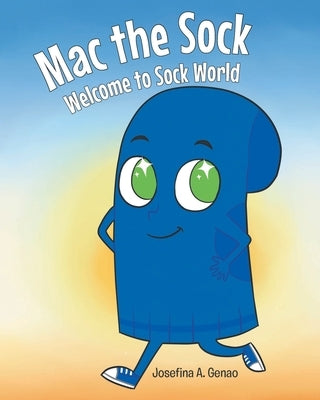 Mac the Sock Welcome to Sock World by Genao, Josefina A.