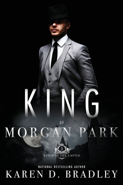 King of Morgan Park: Book 5 of the Kings of the Castle Series by Bradley, Karen D.