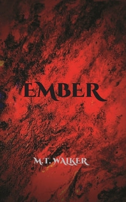 Ember by Walker, Matthew Troy